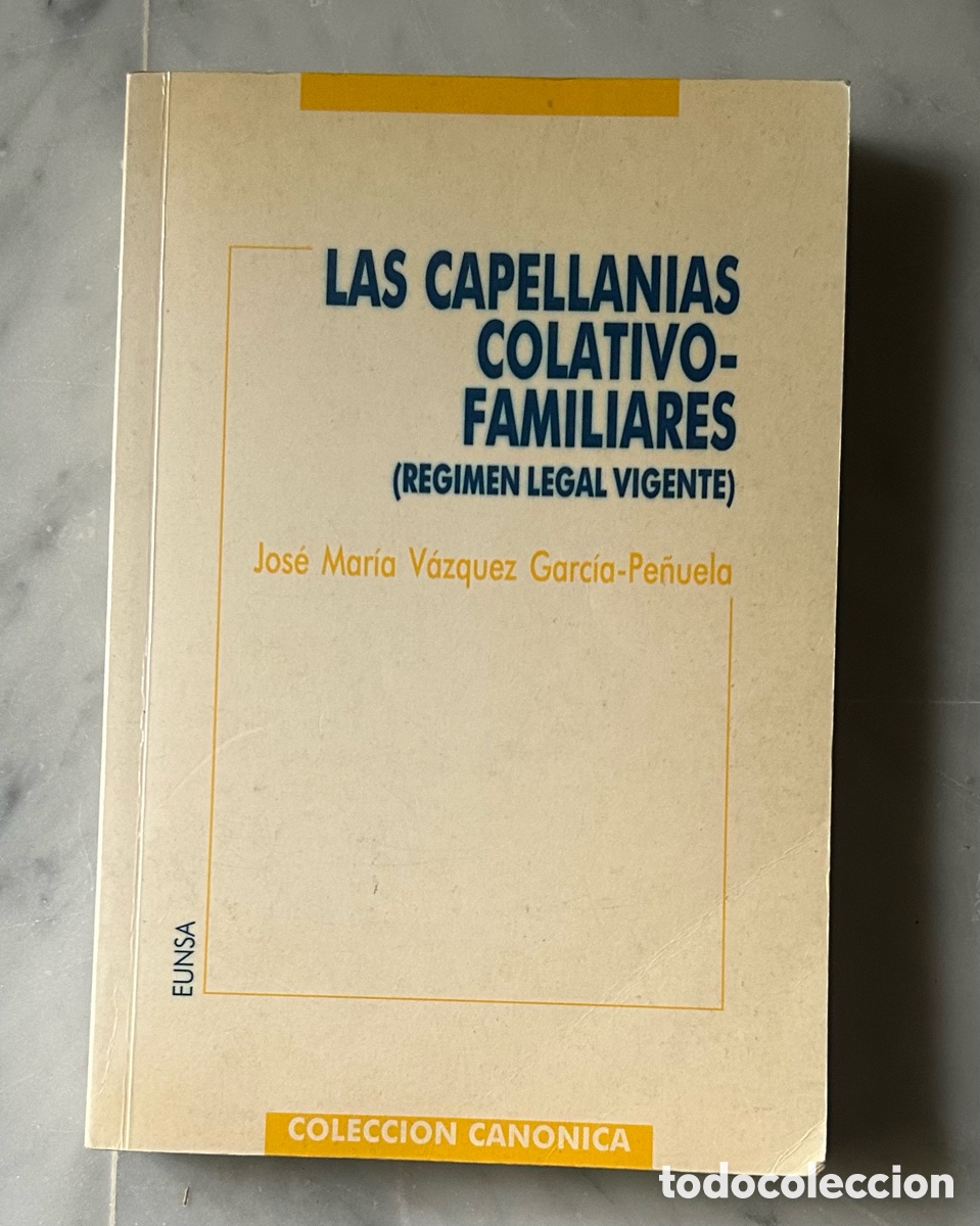 Libros de segunda mano: Las capellan&iacute;as colativo-familiares . Autor: Jos&eacute; Mar&iacute;a V&aacute;zquez Garc&iacute;a-Pe&ntilde;uela