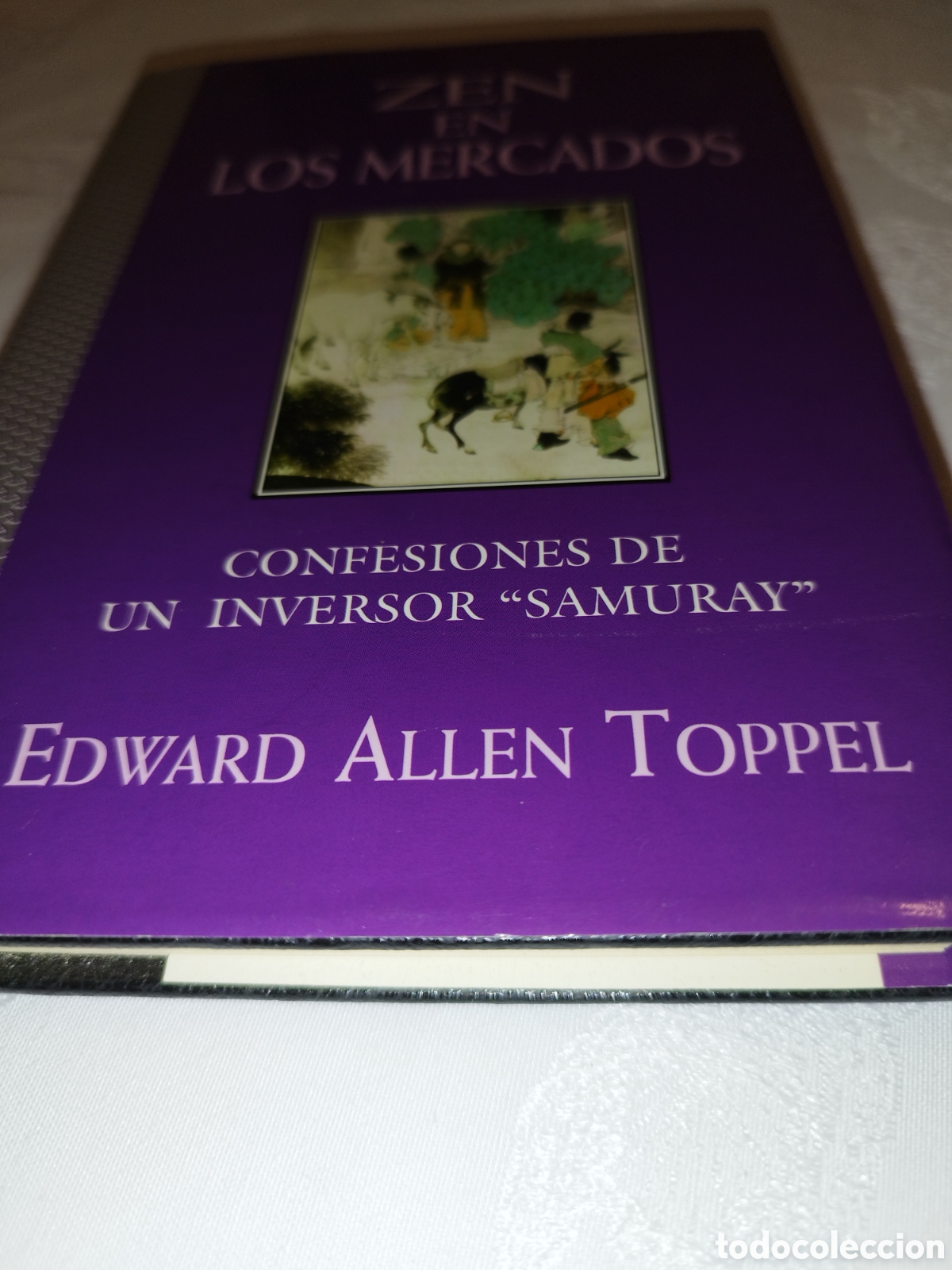 Libros de segunda mano: ZEN EN LOS MERCADOS. CONFESIONES DE UN INVERSOR &rdquo;SAMURAY&rdquo;.- ALLEN TOPPEL. EDAF, 1998 PRIMERA EDICION