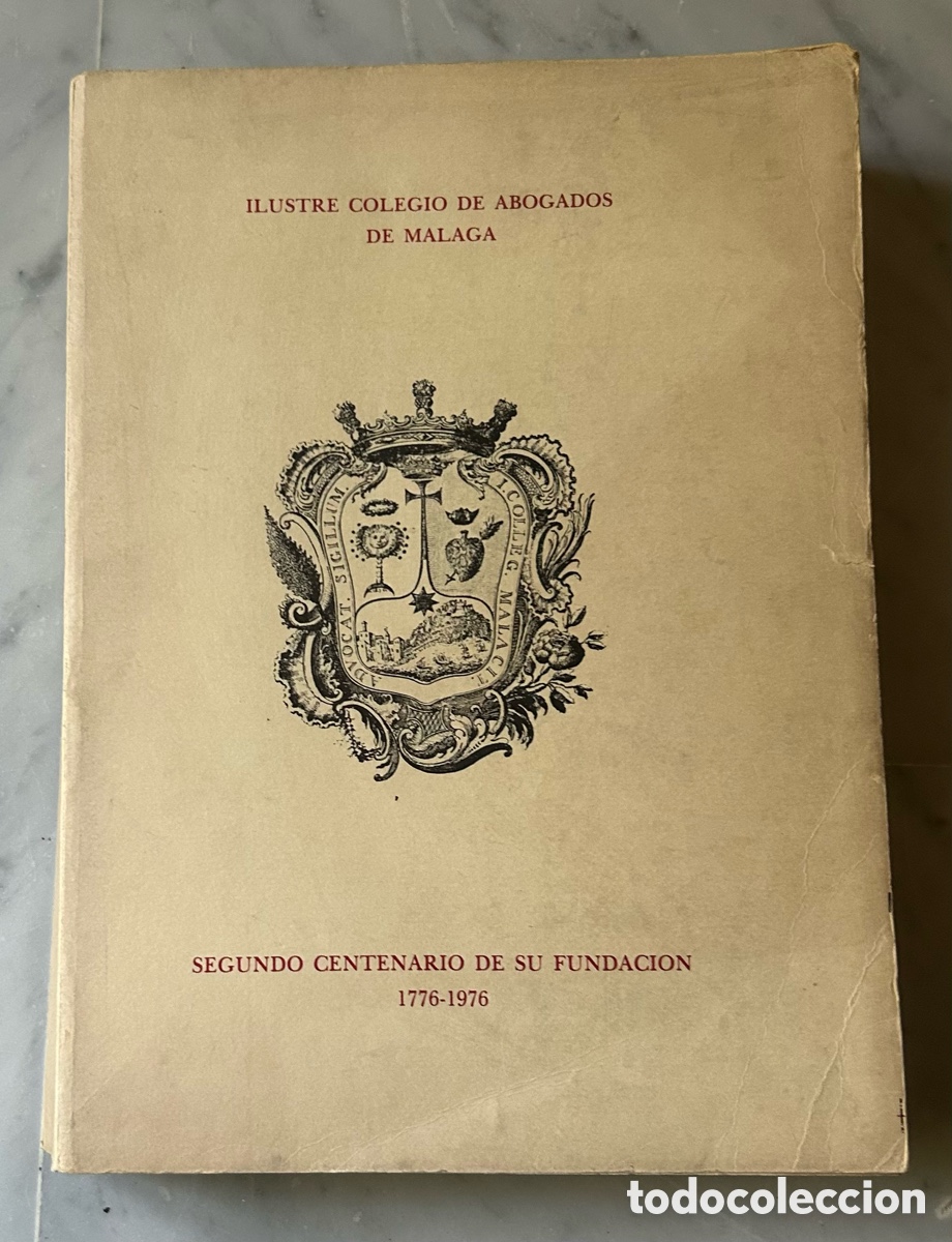 Libros de segunda mano: ILUSTRE COLEGIO DE ABOGADOS DE MALAGA. SEGUNDO CENTENARIO DE SU FUNDACION. 1776 - 1976.