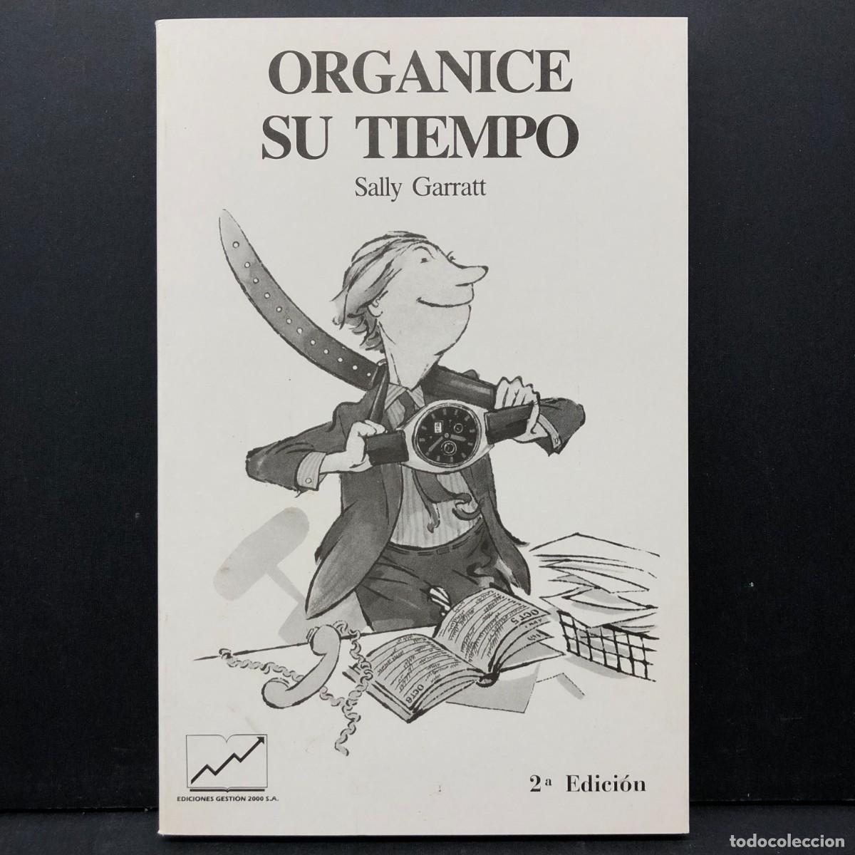 Libros de segunda mano: ORGANICE SU TIEMPO - SALLY GARRATT - EDICIONES GESTI&Oacute;N 2000 S.A. / 4002