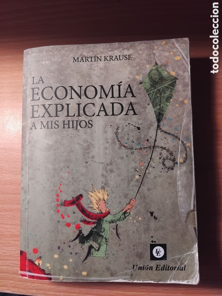 Libri di seconda mano: La econom&iacute;a explicada a mis hijos;Mart&iacute;n Krause;Uni&oacute;n Editorial;2016