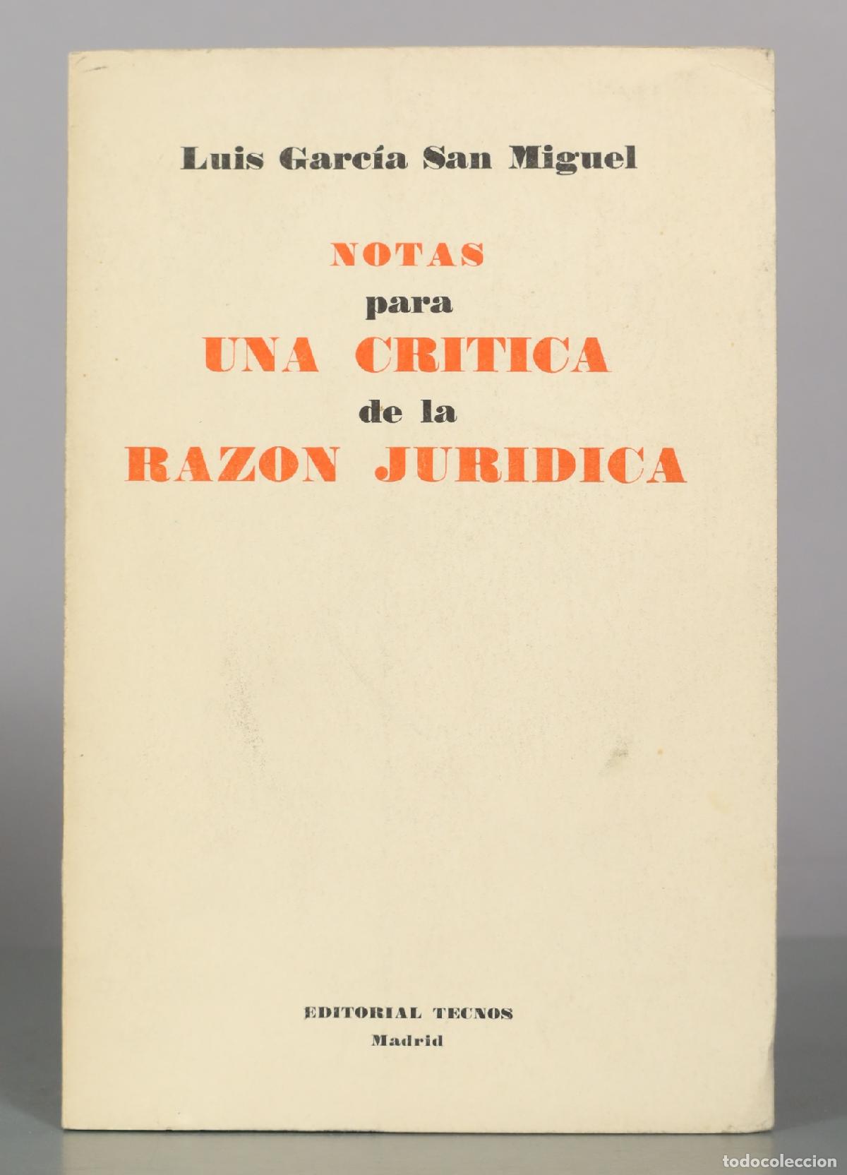 Libros de segunda mano: Notas para una cr&iacute;tica de la raz&oacute;n jur&iacute;dica - Luis Garc&iacute;a San Miguel - Editorial Tecnos