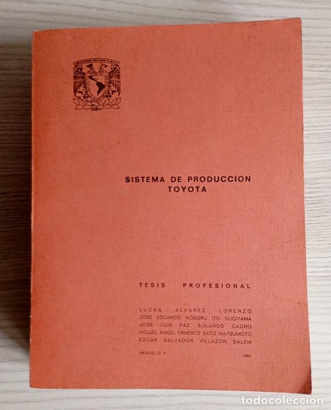Libros de segunda mano: SISTEMA DE PRODUCCION TOYOTA - LUCAS ALVAREZ LORENZO Y OTROS - TESIS PROFESIONAL. MEXICO. 1982
