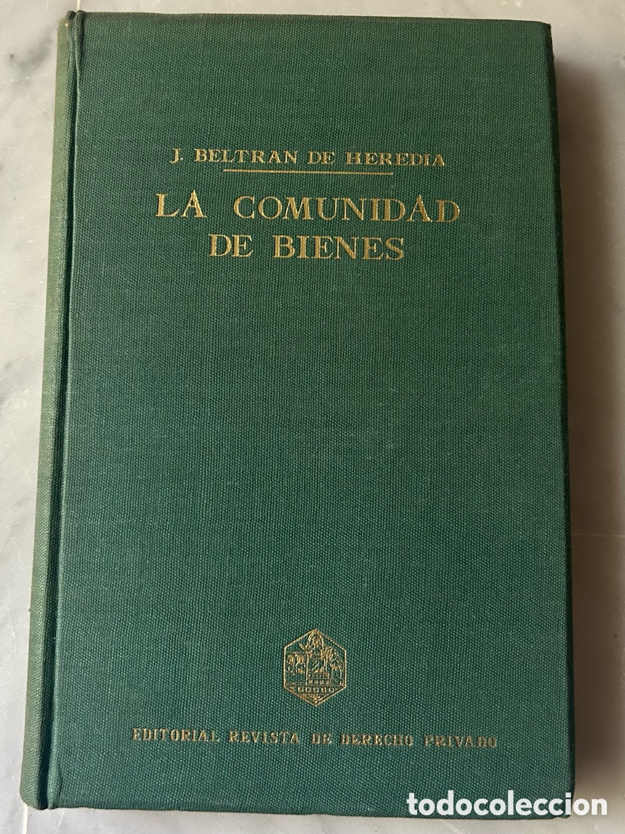 Libros de segunda mano: &ldquo;LA COMUNIDAD DE BIENES EN EL DERECHO ESPA&Ntilde;OL&rdquo;. J. Beltr&aacute;n de Heredia y Casta&ntilde;o. 1954