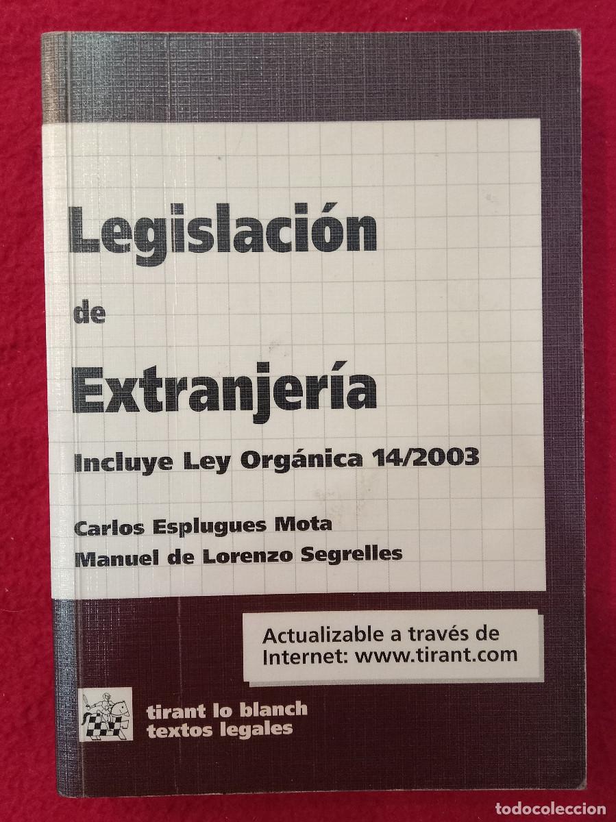 Libros de segunda mano: Legislaci&oacute;n de Extranjer&iacute;a (Incluye Ley Org&aacute;nica 14/2003 - Edit Tirant lo Blanch Textos Legales 2004