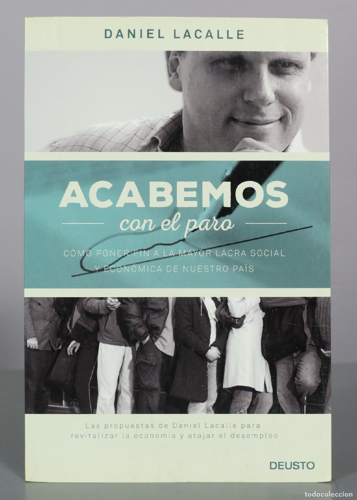 Libros de segunda mano: Acabemos con el paro - C&oacute;mo poner fin a la mayor lacra social y econ&oacute;mica de nuestro pa&iacute;s - Daniel