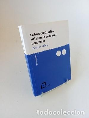 Gebrauchte B&uuml;cher: B&eacute;atrice Hibou. La burocratizaci&oacute;n del mundo en la era neoliberal
