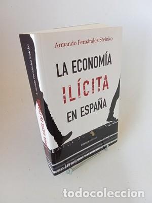 Libros de segunda mano: Armando Fern&aacute;ndez Steinko. La econom&iacute;a il&iacute;cita en Espa&ntilde;a