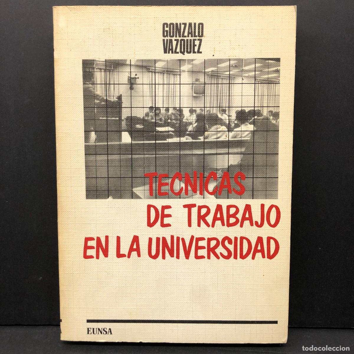 Libros de segunda mano: TECNICAS DE TRABAJO EN LA UNIVERSIDAD - GONZALO VAZQUEZ - EUNSA / 4255