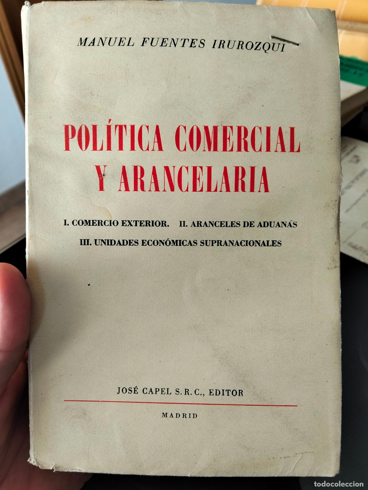 Livres d'occasion: Economia. Politica Comercial y Arancelaria, Manuel Fuentes, ed. Capel, 1958 VISITA CATALOGO, L55