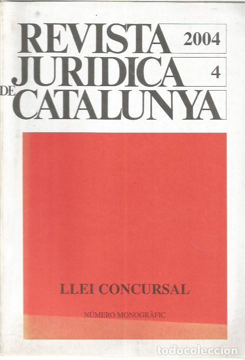 Libros de segunda mano: REVISTA JURIDICA DE CATALUNYA TOMO 4 A&Ntilde;O 2004 LLEI CONCURSAL
