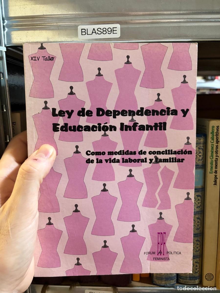 Gebrauchte B&uuml;cher: BLAS89E Ley de Dependencia y Educaci&oacute;n Infantil. Como medidas de conciliaci&oacute;n de la vida laboral y f