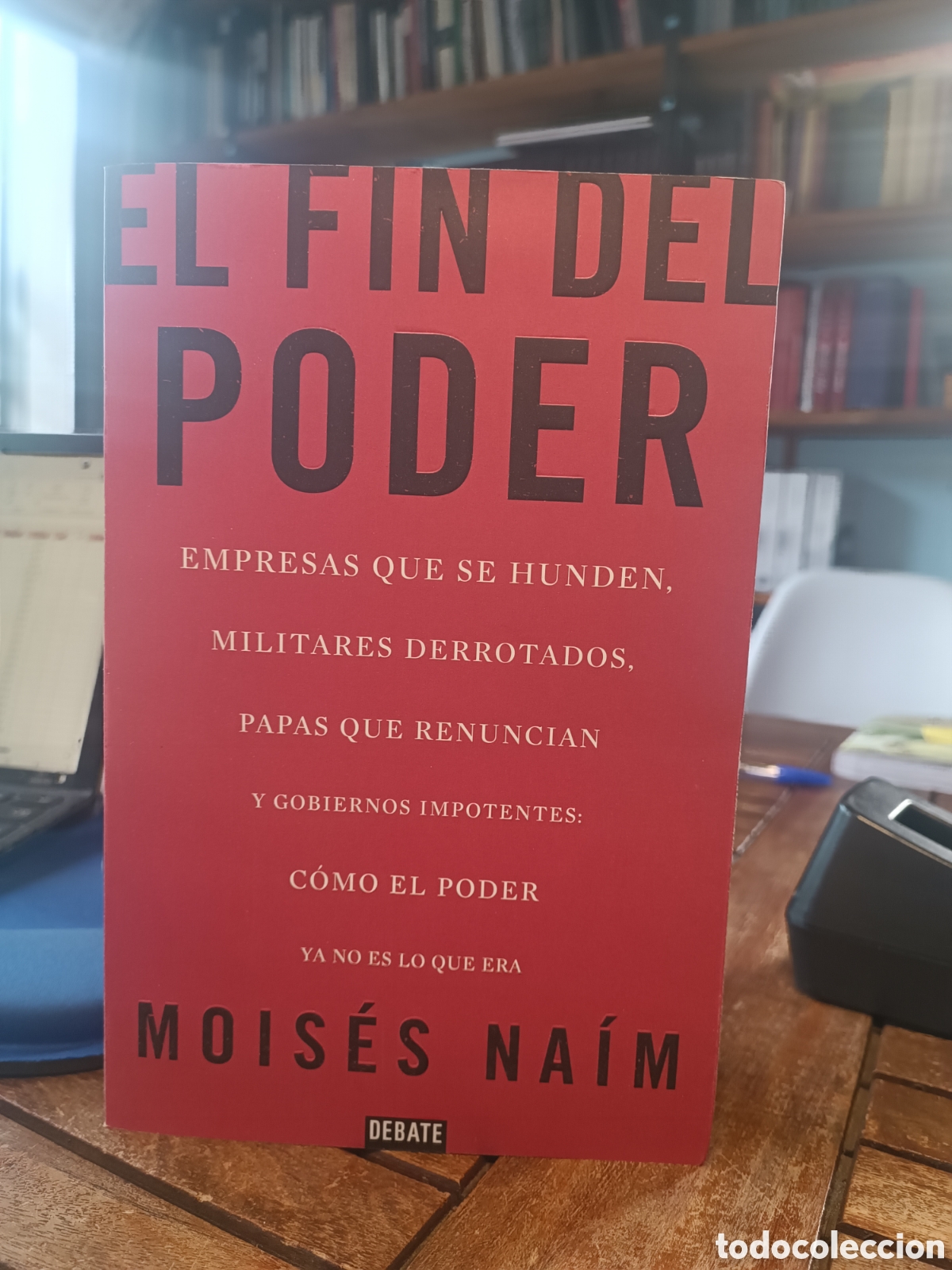 Libros de segunda mano: EL FIN DEL PODER. Mois&eacute;s Na&iacute;m. Debate 2014 psicolog&iacute;a sociolog&iacute;a econom&iacute;a pol&iacute;tica