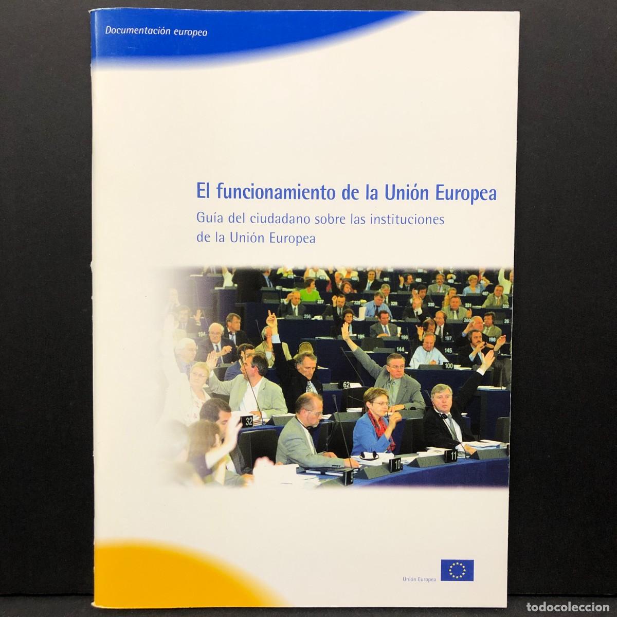 Libros de segunda mano: EL FUNCIONAMIENTO DE LA UNI&Oacute;N EUROPEA - GU&Iacute;A DEL CIUDADANO SOBRE LAS INSTITUCIONES DE LA UE / 4371