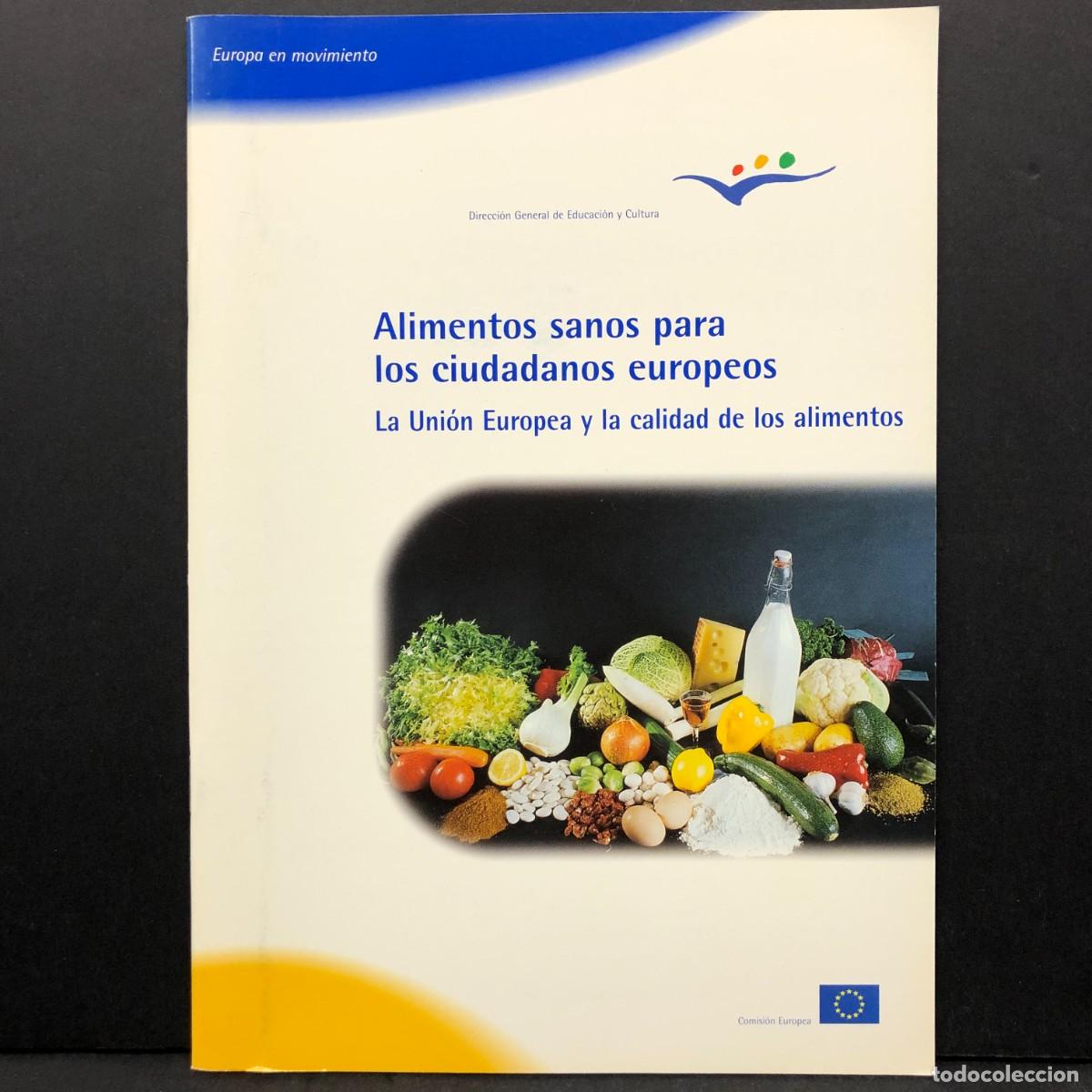 Libros de segunda mano: ALIMENTOS SANOS PARA LOS CIUDADANOS EUROPEOS - CALIDAD DE ALIMENTOS - COMISI&Oacute;N EUROPEA - 2000 / 4374