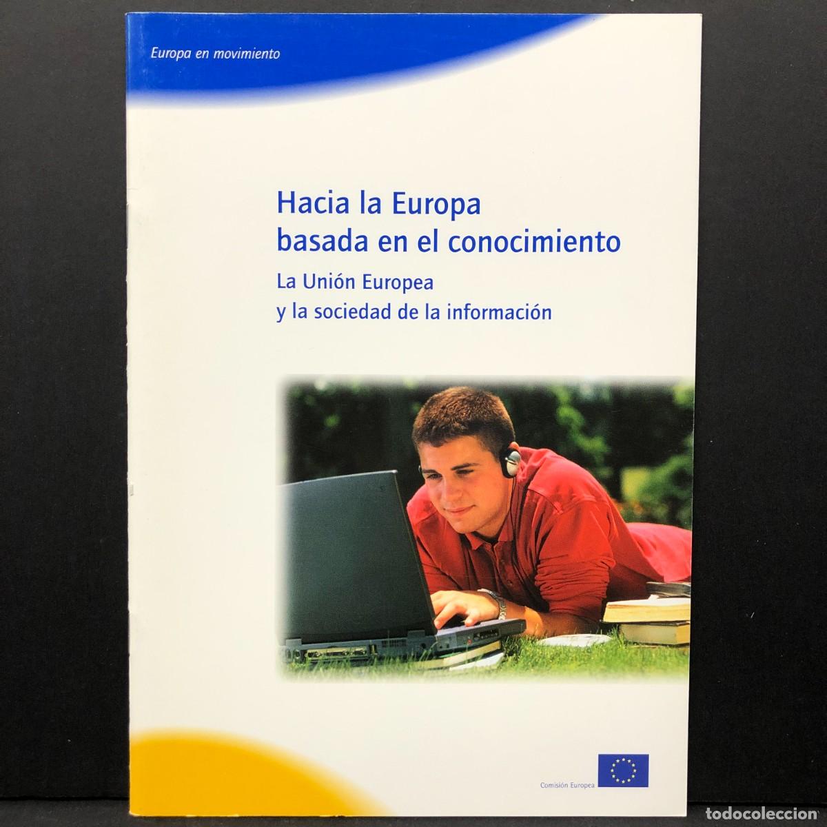 Libros de segunda mano: HACIA LA EUROPA BASADA EN EL CONOCIMIENTO - SOCIEDAD DE INFORMACI&Oacute;N - COMISI&Oacute;N EUROPEA - 2003 / 4375