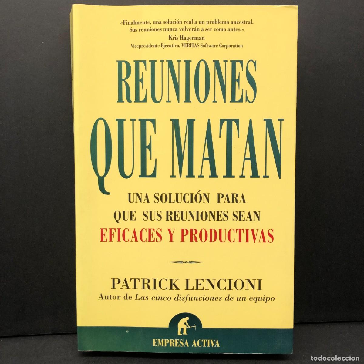 Libros de segunda mano: REUNIONES QUE MATAN - PATRICK LENCIONI - UNA SOLUCI&Oacute;N PARA REUNIONES EFICACES Y PRODUCTIVAS / 5676