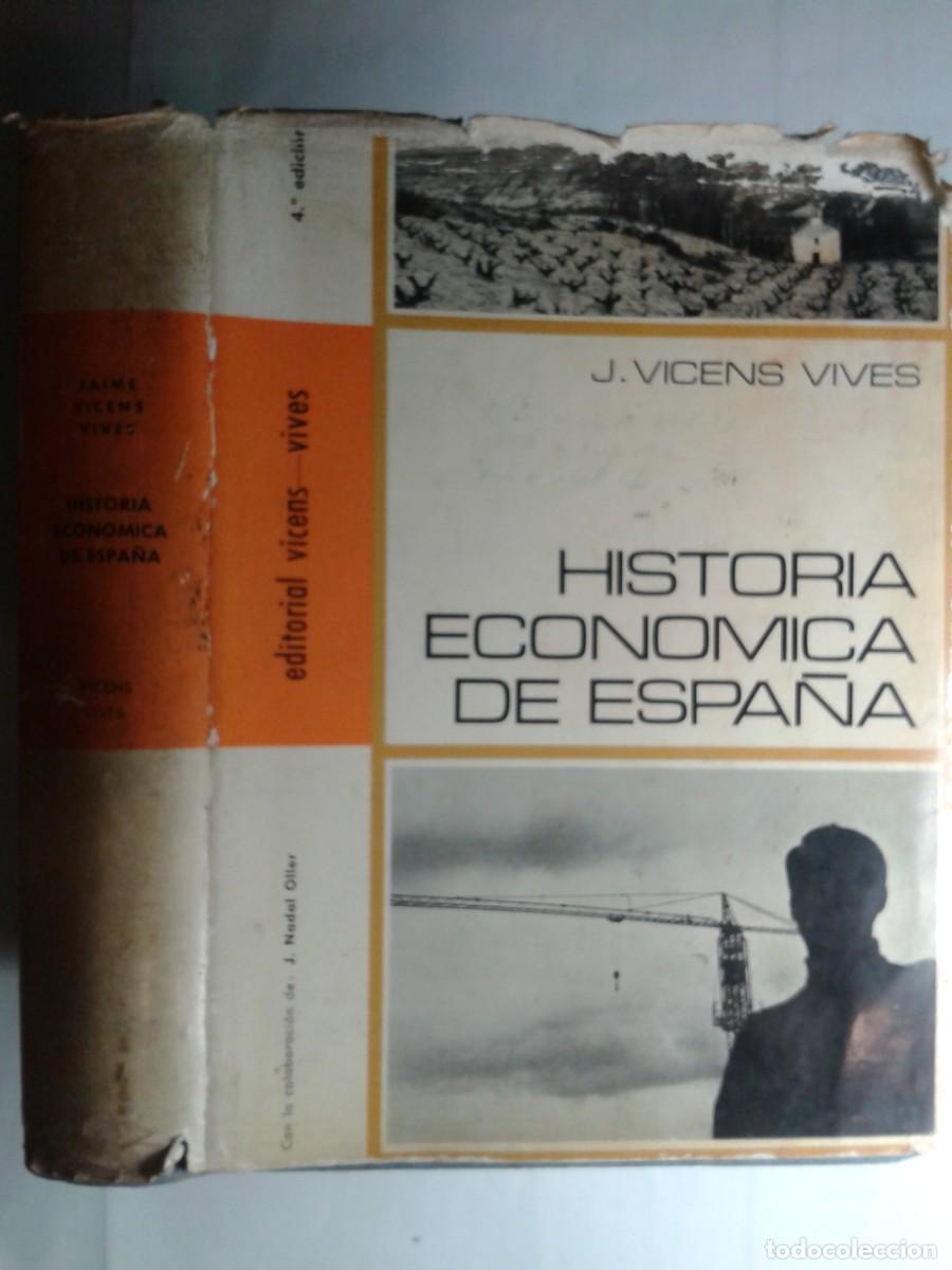 Libros de segunda mano: HISTORIA ECONOMICA DE ESPA&Ntilde;A 1965 JAIME VICENS VIVES 4&ordf; EDICI&Oacute;N VICENS - VIVES