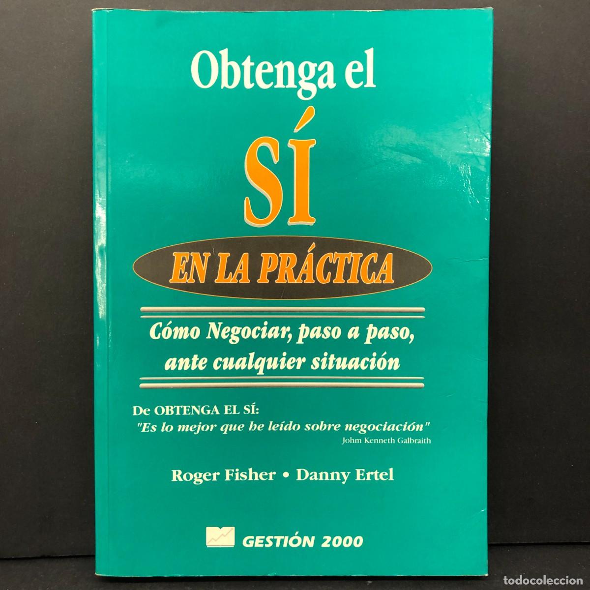 Libros de segunda mano: OBTENGA EL S&Iacute; EN LA PR&Aacute;CTICA - C&Oacute;MO NEGOCIAR, PASO A PASO, ANTE CUALQUIER SITUACI&Oacute;N - ROGER / 5718
