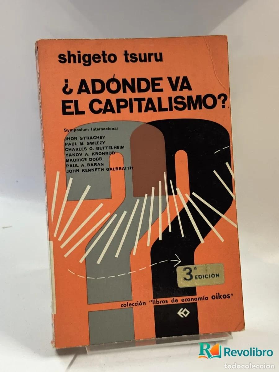 Libros de segunda mano: &iquest;Ad&oacute;nde va el capitalismo? - shigeto tsuru
