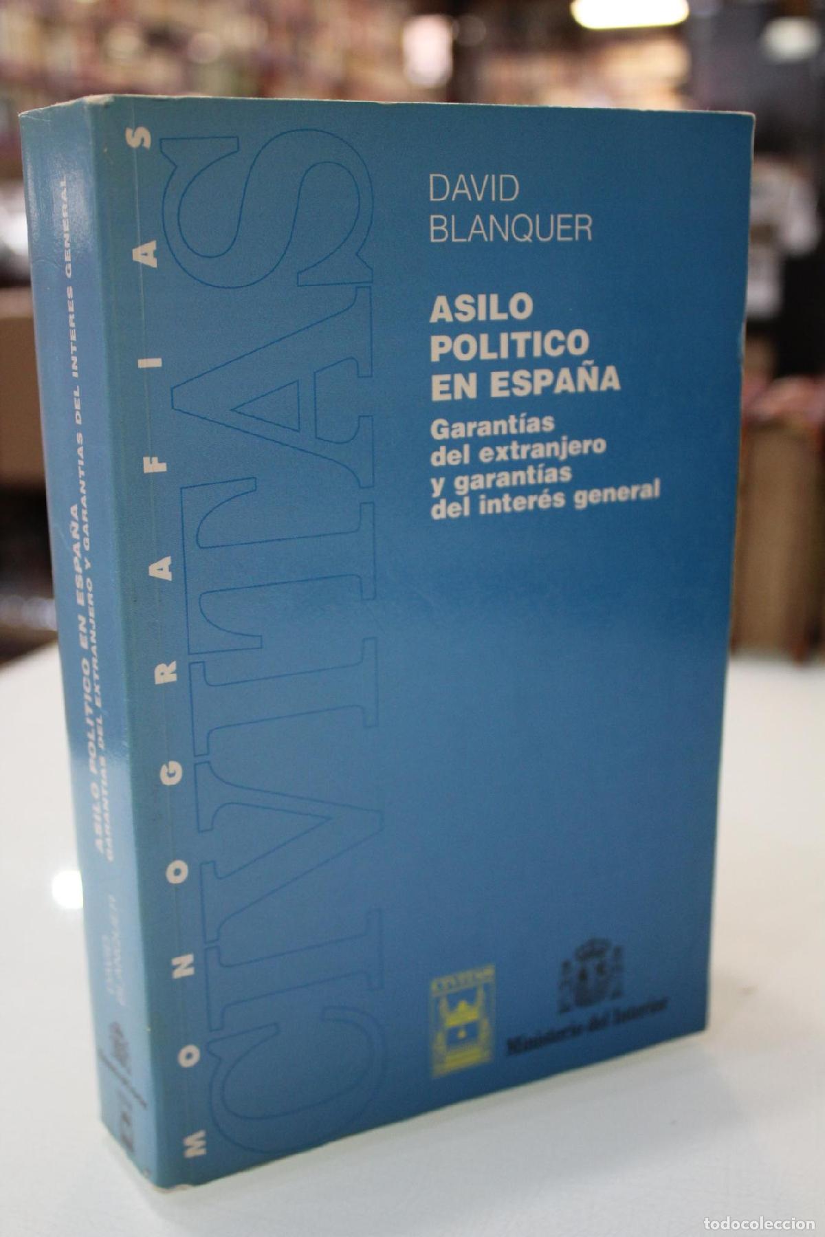 Libros de segunda mano: Asilo pol&iacute;tico en Espa&ntilde;a. Garant&iacute;as del extranjero y garant&iacute;as del inter&eacute;s general. - David Blanquer