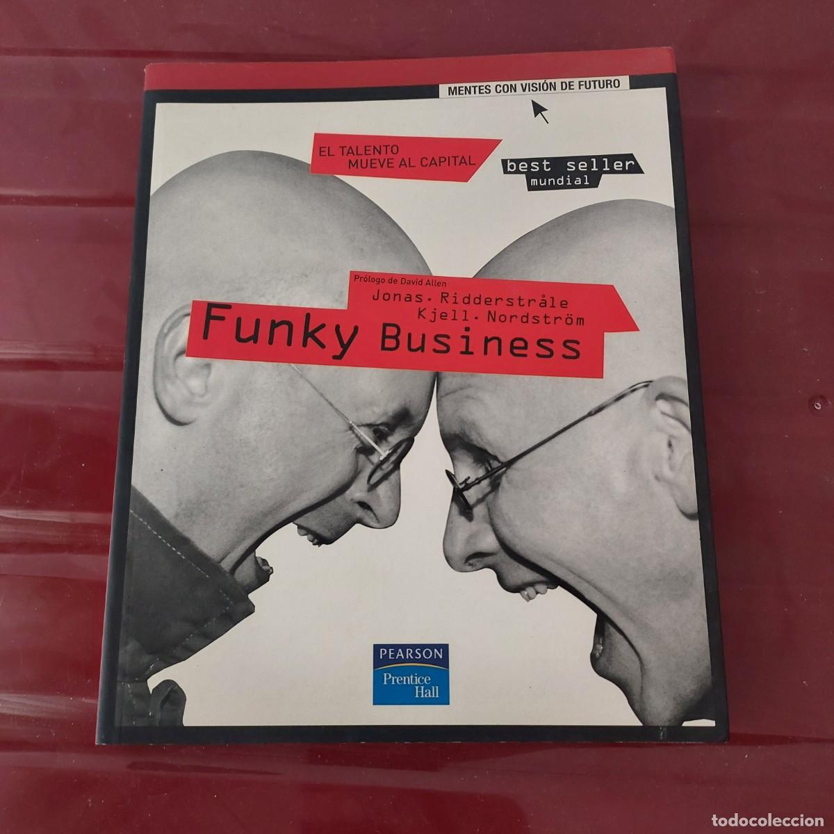 Libros de segunda mano: Funky Business: El Talento Mueve al Capital, de Kjell A. Nordstr&ouml;m y Jonas Ridderstr&aring;le