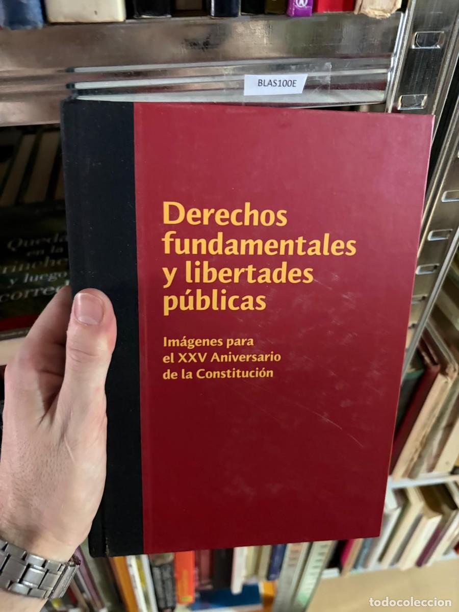 Libros de segunda mano: BLAS100E &mdash; Derechos fundamentales y libertades p&uacute;blicas. Im&aacute;genes para el XXV Aniversario de la Cons