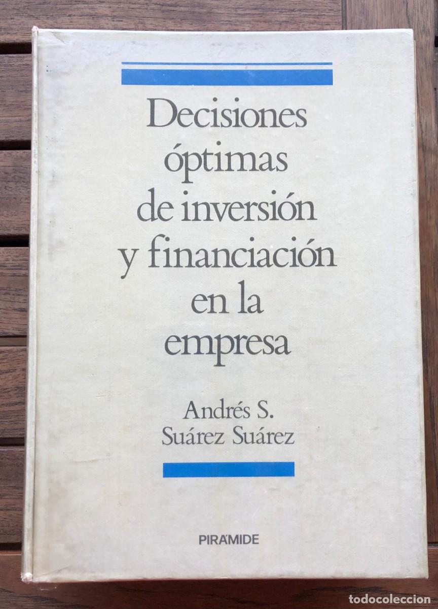 Libros de segunda mano: Decisiones &oacute;ptimas de inversi&oacute;n y financiaci&oacute;n en la empresa - Andr&eacute;s S. Su&aacute;rez - Ed. Pir&aacute;mide