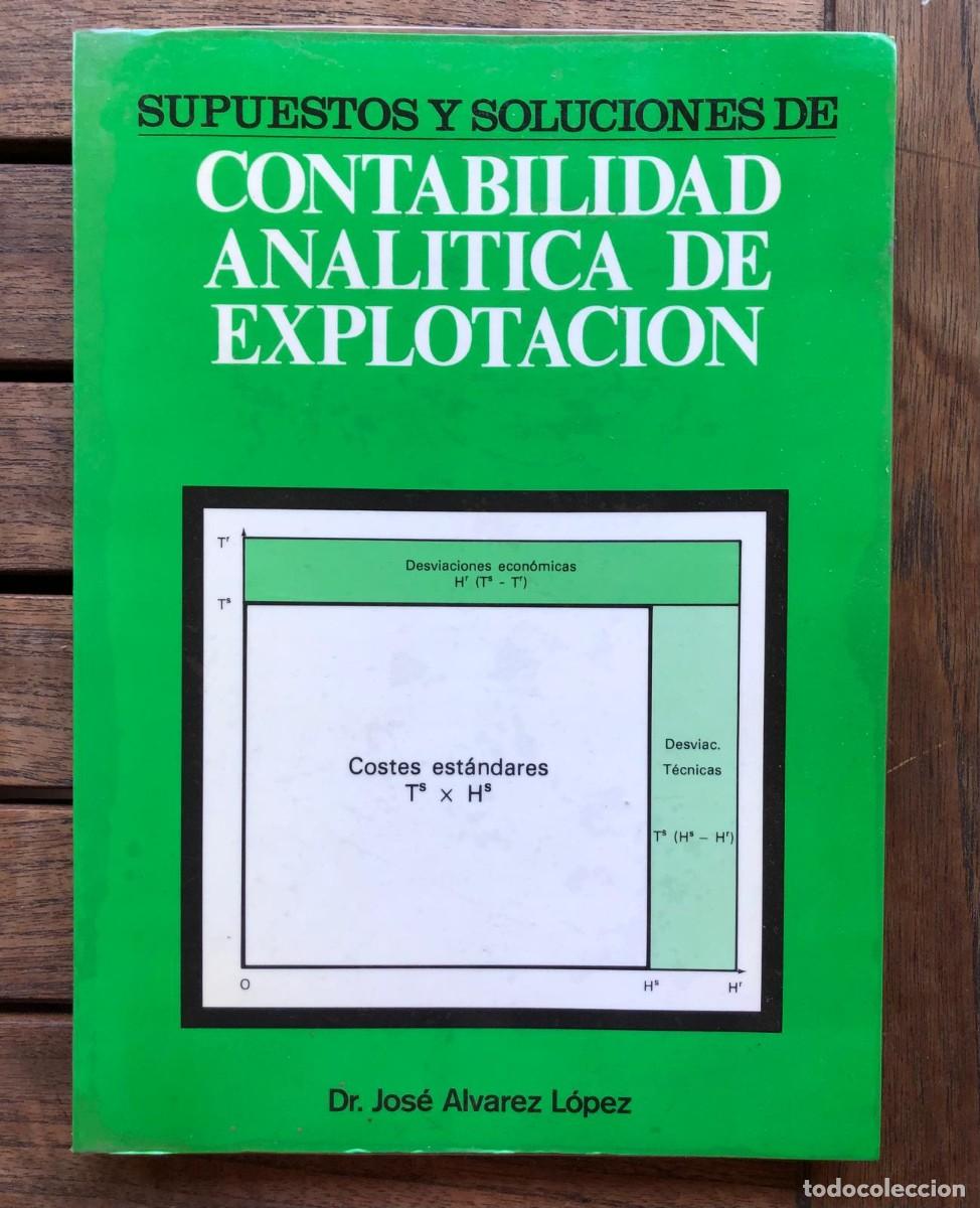 Libros de segunda mano: Supuestos y soluciones de contabilidad anal&iacute;tica explotaci&oacute;n - Jos&eacute; &Aacute;lvarez L&oacute;pez - Ed. Donostiarra