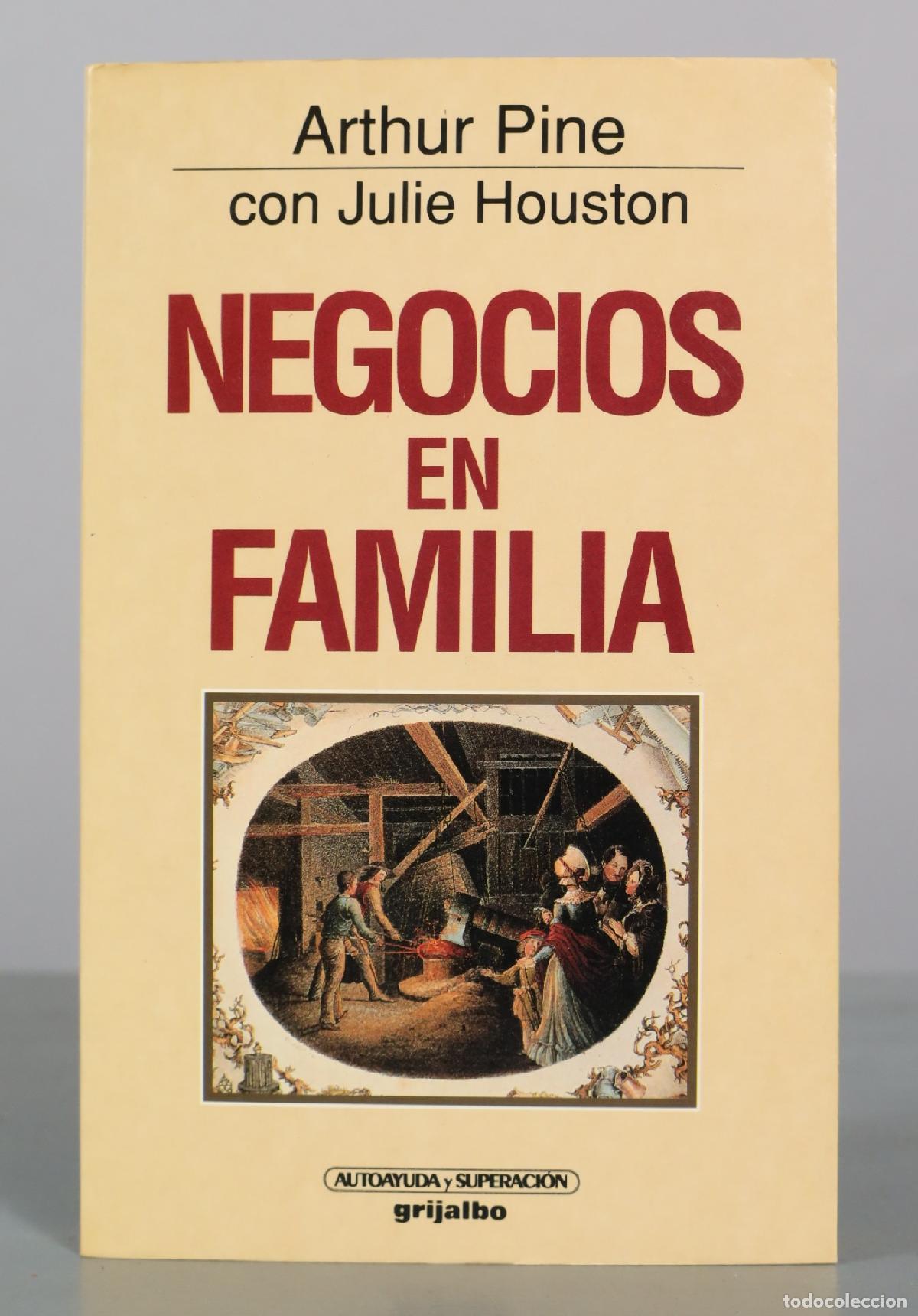 Libros de segunda mano: Negocios en familia - Arthur Pine con Julie Houston - Grijalbo