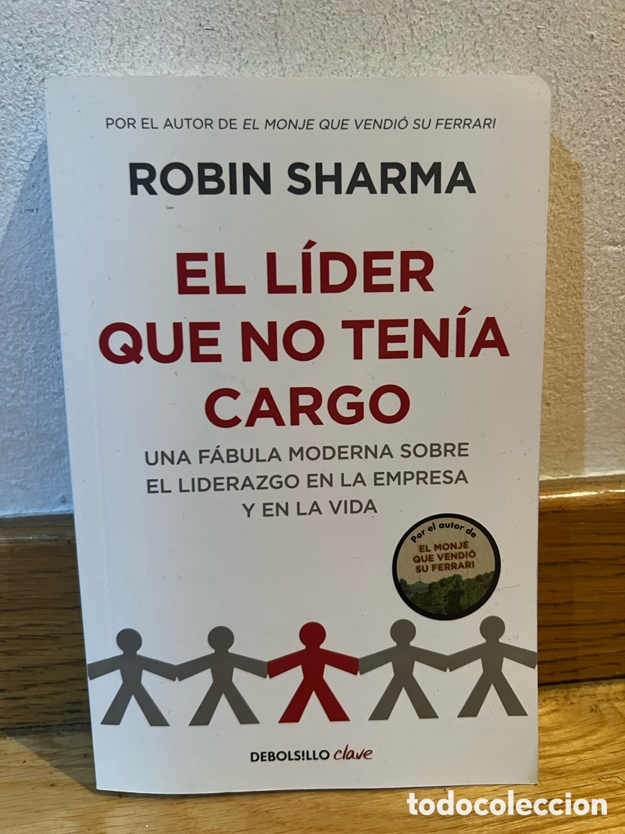 Libros de segunda mano: ROBIN SHARMA EL L&Iacute;DER QUE NO TEN&Iacute;A CARGO