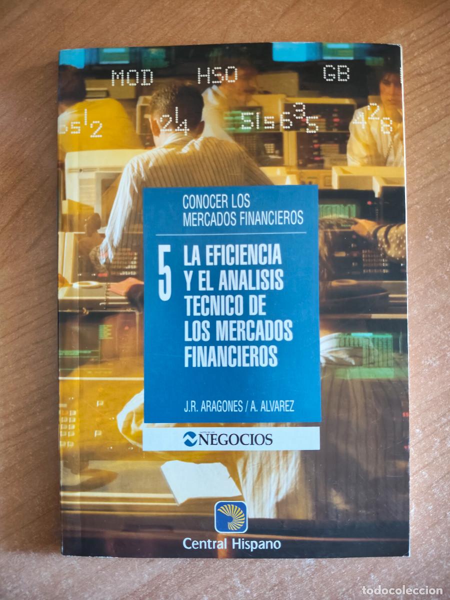 Libri di seconda mano: Conocer los Mercados Financieros n&ordm; 5. Eficiencia y an&aacute;lisis t&eacute;cnico - J. R. Aragon&eacute;s / A. Alvarez