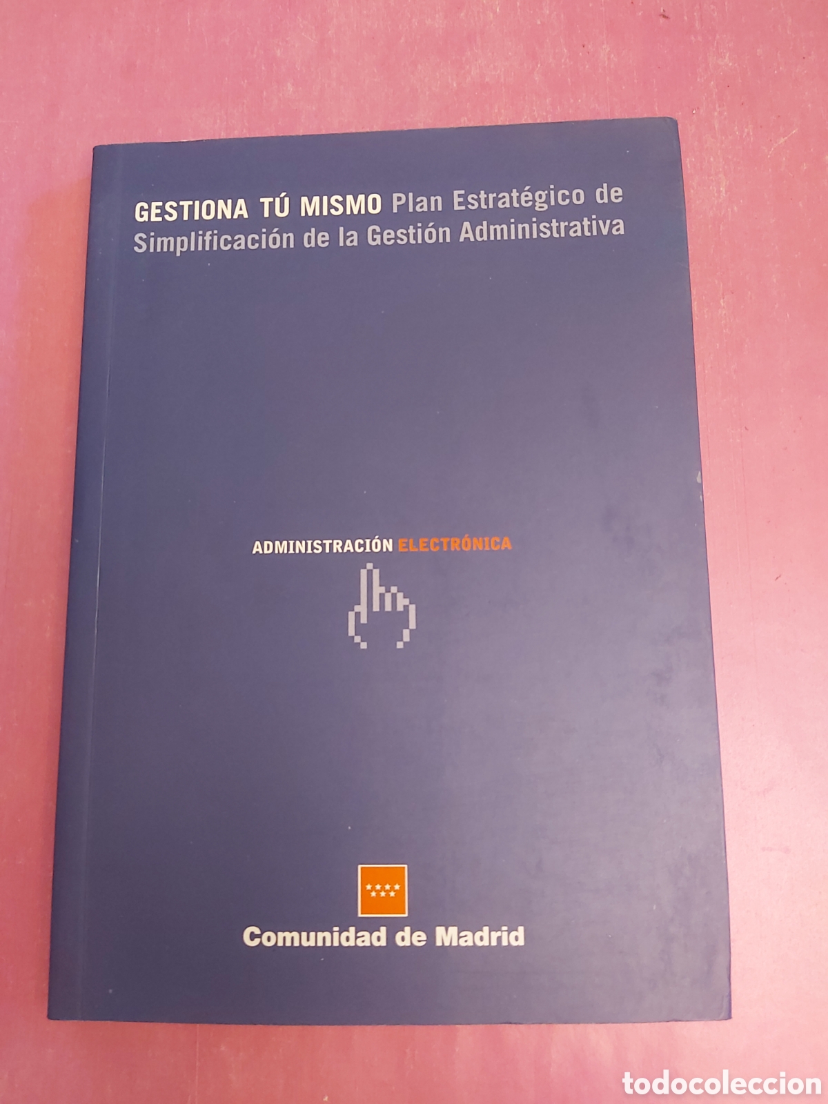 Livres d'occasion: GESTIONA T&Uacute; MISMO PLAN ESTRAT&Eacute;GICO DE SIMPLIFICACION DE LA GESTION ADMINISTRATIVA CCMM