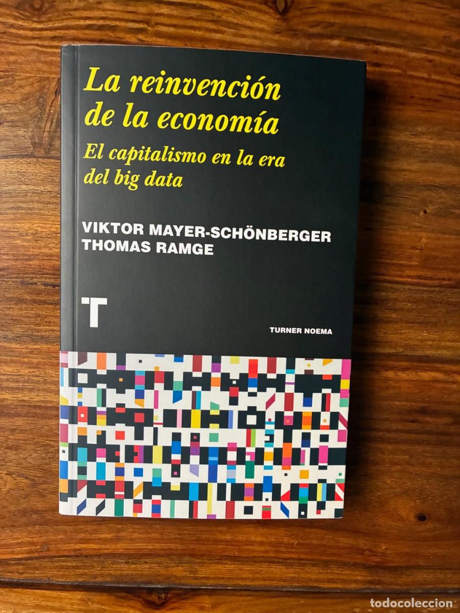 Libros de segunda mano: La reinvenci&oacute;n de la econom&iacute;a.El capitalismo en la era del big data.Viktor Mayer-Sch&ouml;nberger.Taurus