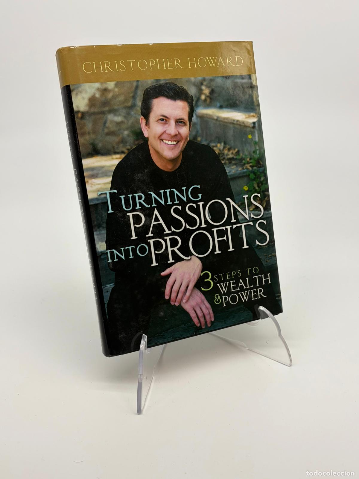 Libros de segunda mano: Turning Passions Into Profits: Three Steps to Wealth and Power Howard, Christopher
