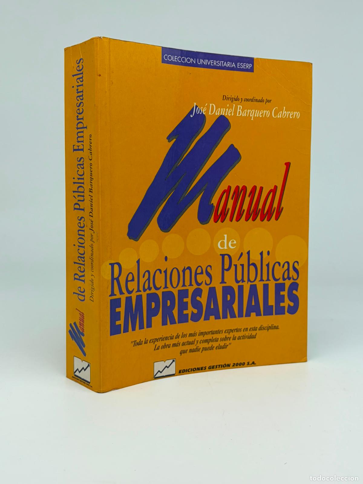 Libros de segunda mano: BARQUERO CABRERO, Jos&eacute; Daniel.- - Manual de Relaciones P&uacute;blicas Empresariales.