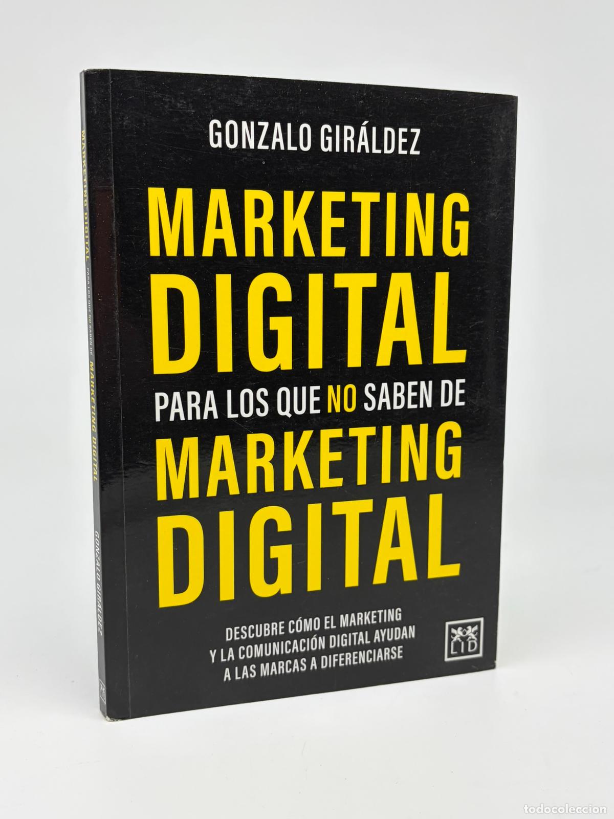Libros de segunda mano: MARKETING DIGITAL PARA LOS QUE NO SABEN DE MARKETING DIGITAL - GIRALDEZ, GONZALO