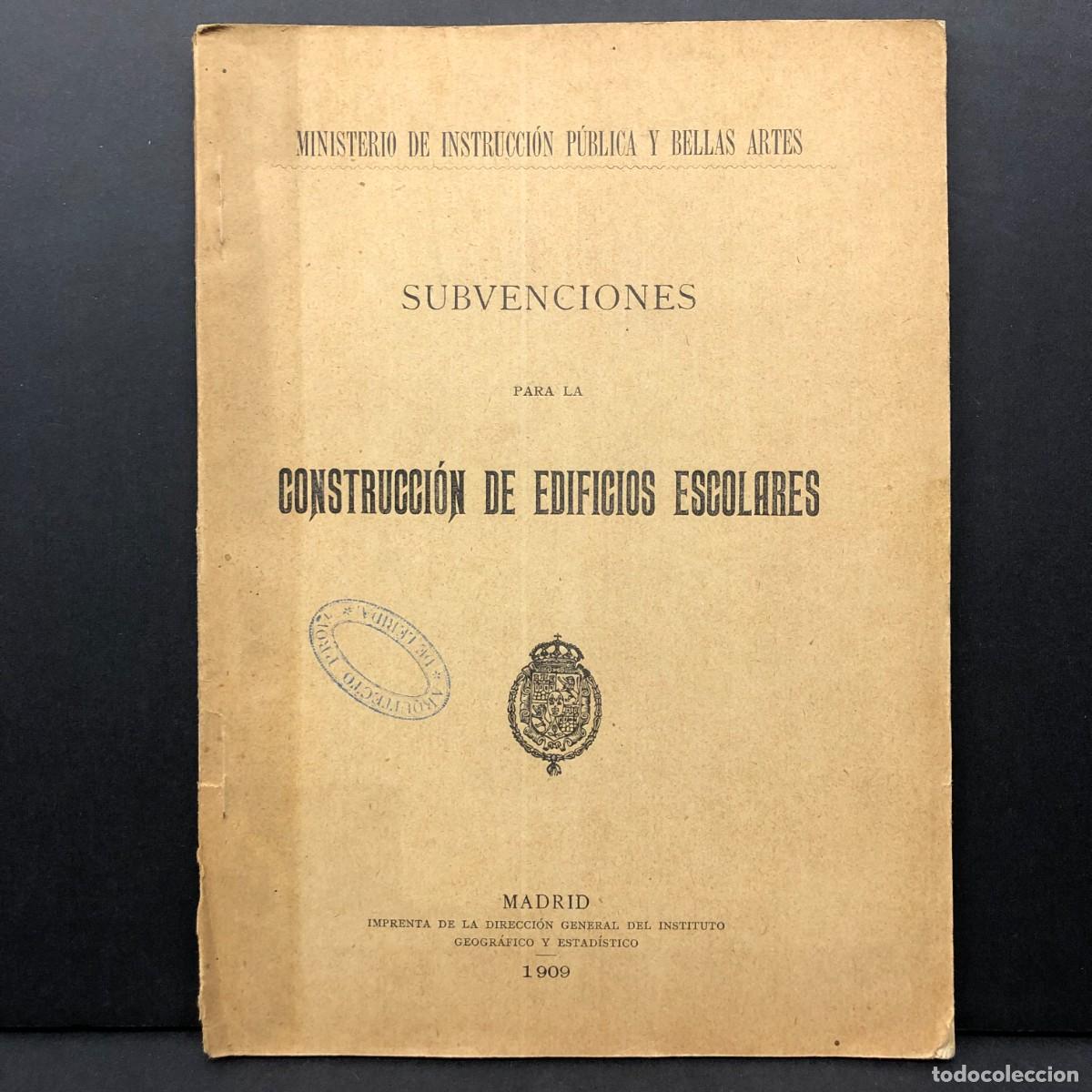 Libros de segunda mano: SUBVENCIONES PARA LA CONSTRUCCI&Oacute;N DE EDIFICIOS ESCOLARES - 1909 / 5482