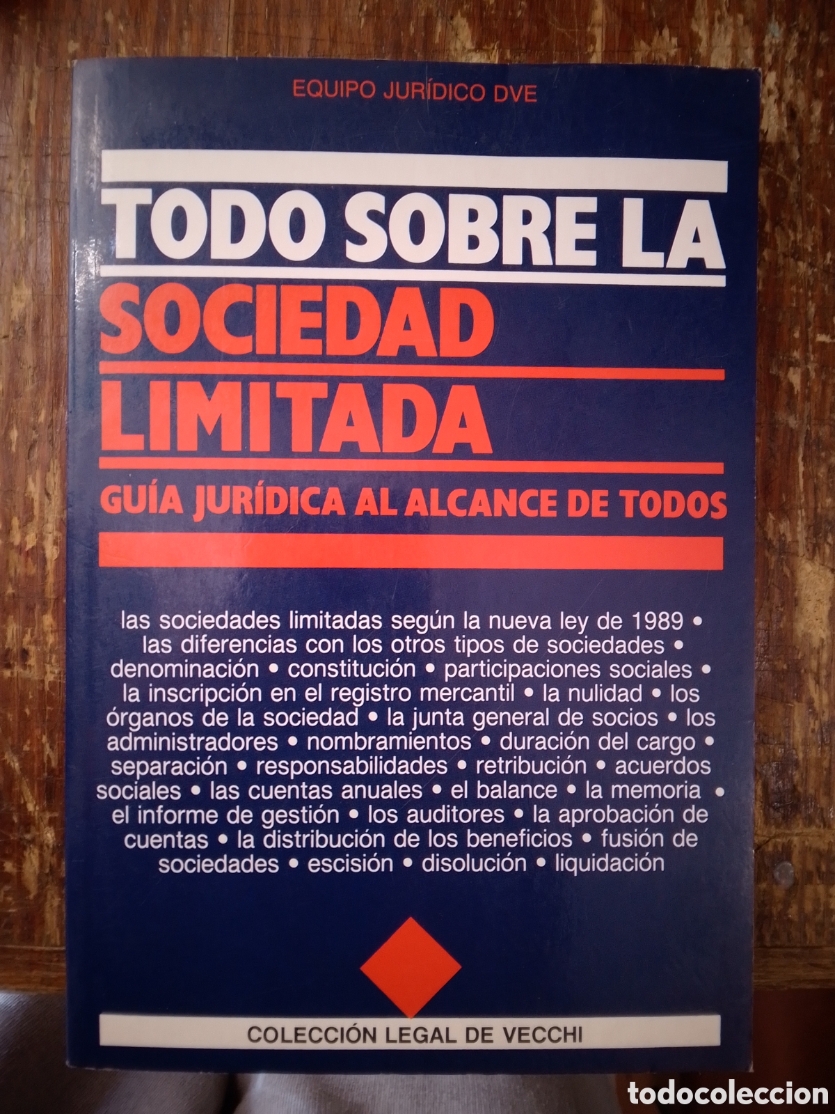 Libros de segunda mano: TODO SOBRE LA SOCIEDAD LIMITADA.GUIA JURIDICA. EQUIPO JURIDICO. EDITORIAL DE VECCHI. BARCELONA. 1991