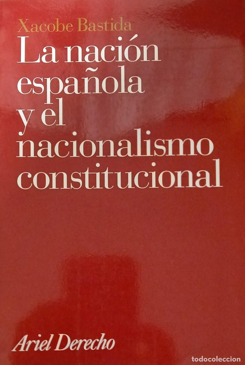 Libros de segunda mano: La naci&oacute;n espa&ntilde;ola y el nacionalismo constitucional