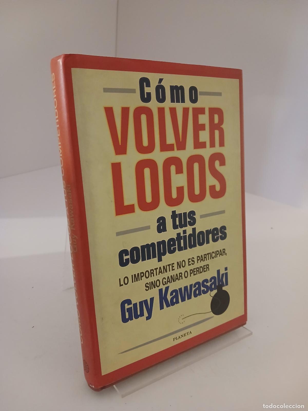 Livros em segunda m&atilde;o: C&oacute;mo volver locos a tus competidores lo importante no es participar, sino ganar o perder - Guy Kawas