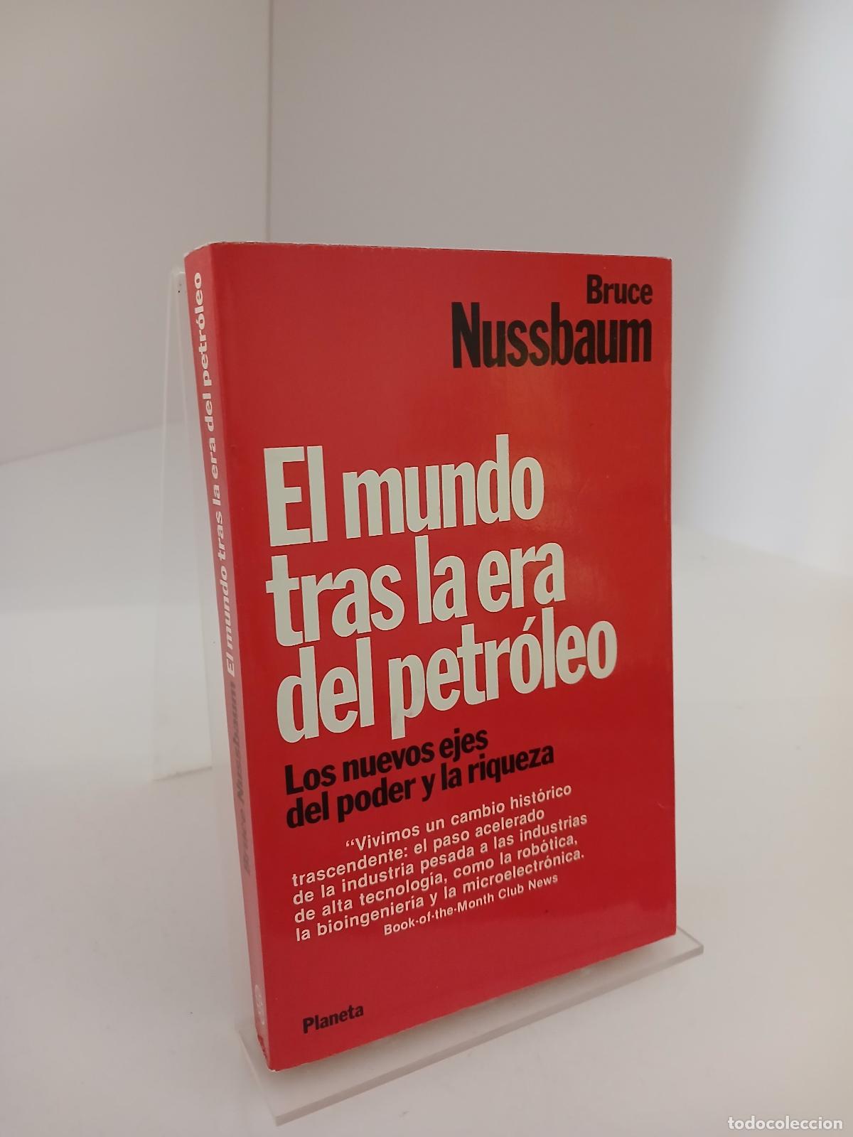 Second hand books: El mundo tras la era del petr&oacute;leo los nuevos ejes del poder y la riqueza - Bruce Nussbaum