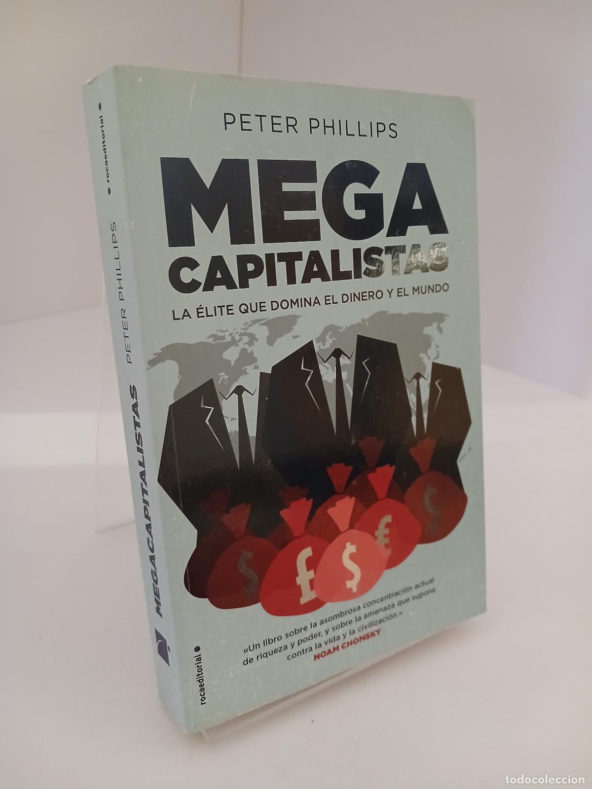 Second hand books: Megacapitalistas: La &eacute;lite que domina el dinero y el mundo - Peter Phillips