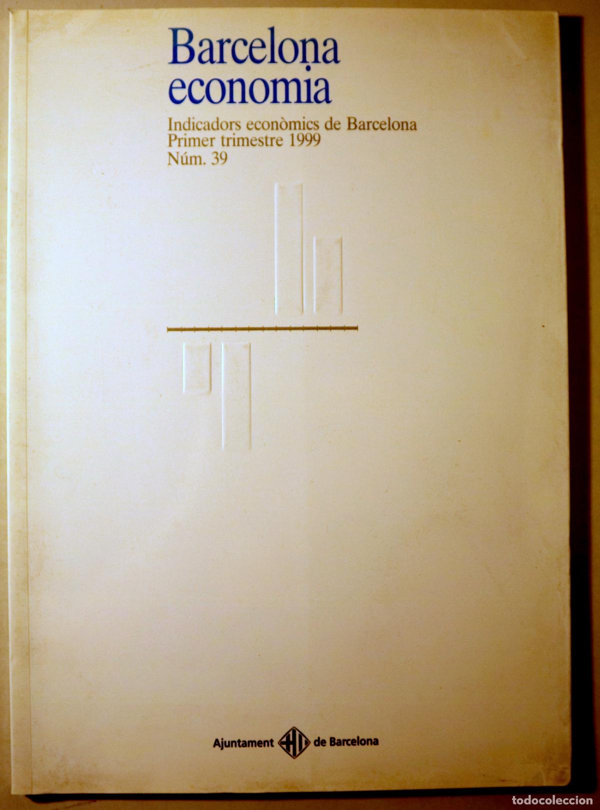 Livres d'occasion: BARCELONA ECONOMIA. Indicador econ&ograve;mics de Barcelona. N&uacute;m. 39 - Barcelona 1999