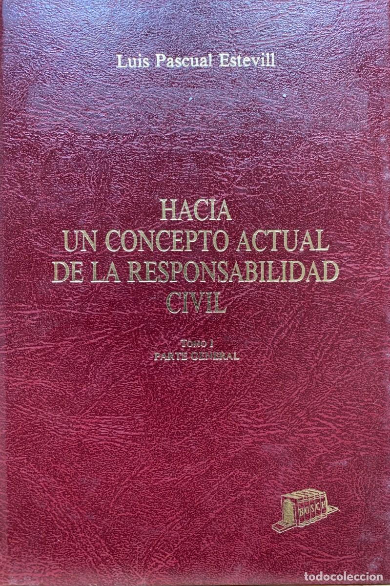Libros de segunda mano: Parte de 9788476761229 (Hacia un concepto actual de la responsabilidad civil.) de Luis Pascual Estev