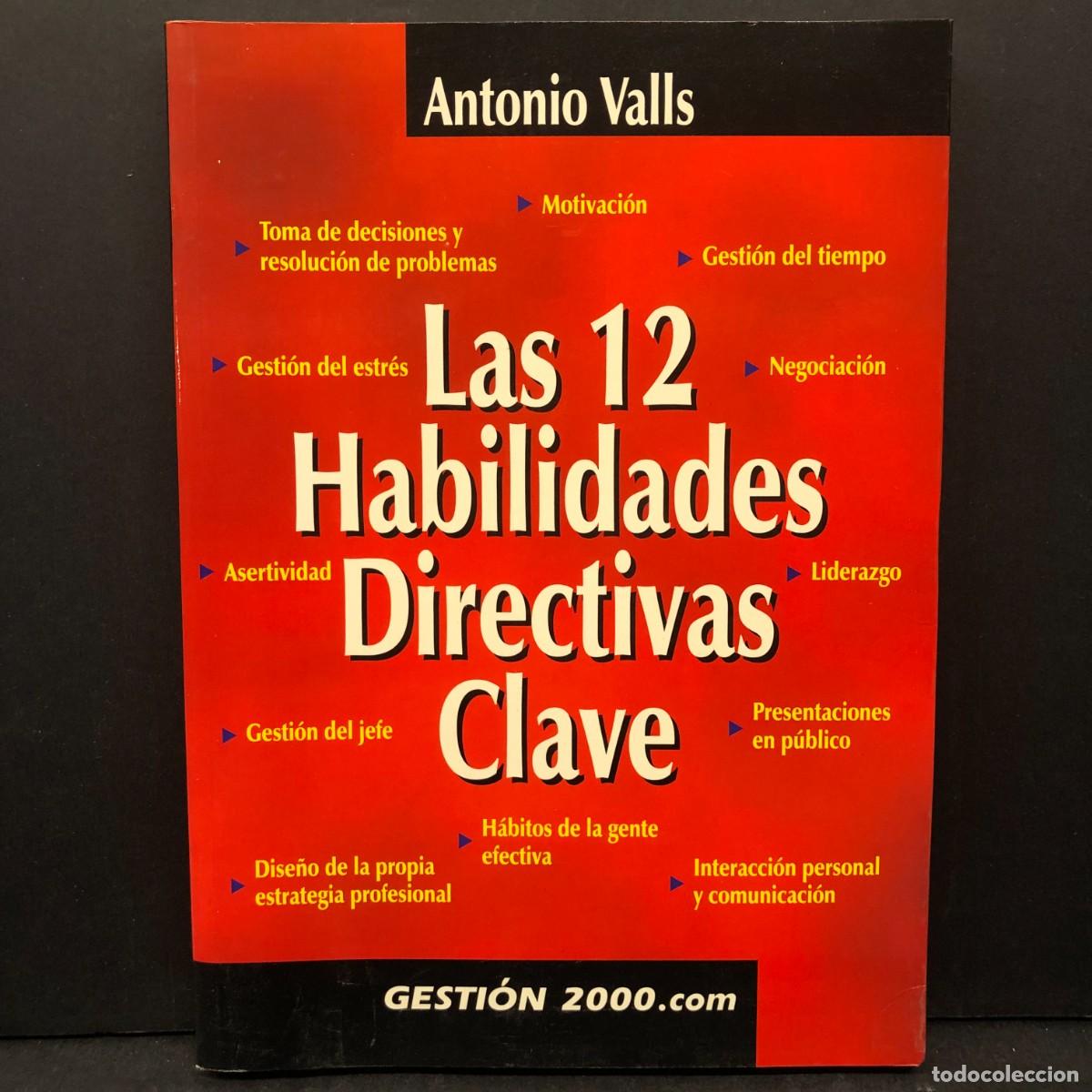 Libros de segunda mano: LAS 12 HABILIDADES DIRECTIVAS CLAVE - ANTONIO VALLS - GESTI&Oacute;N 2000 / 203