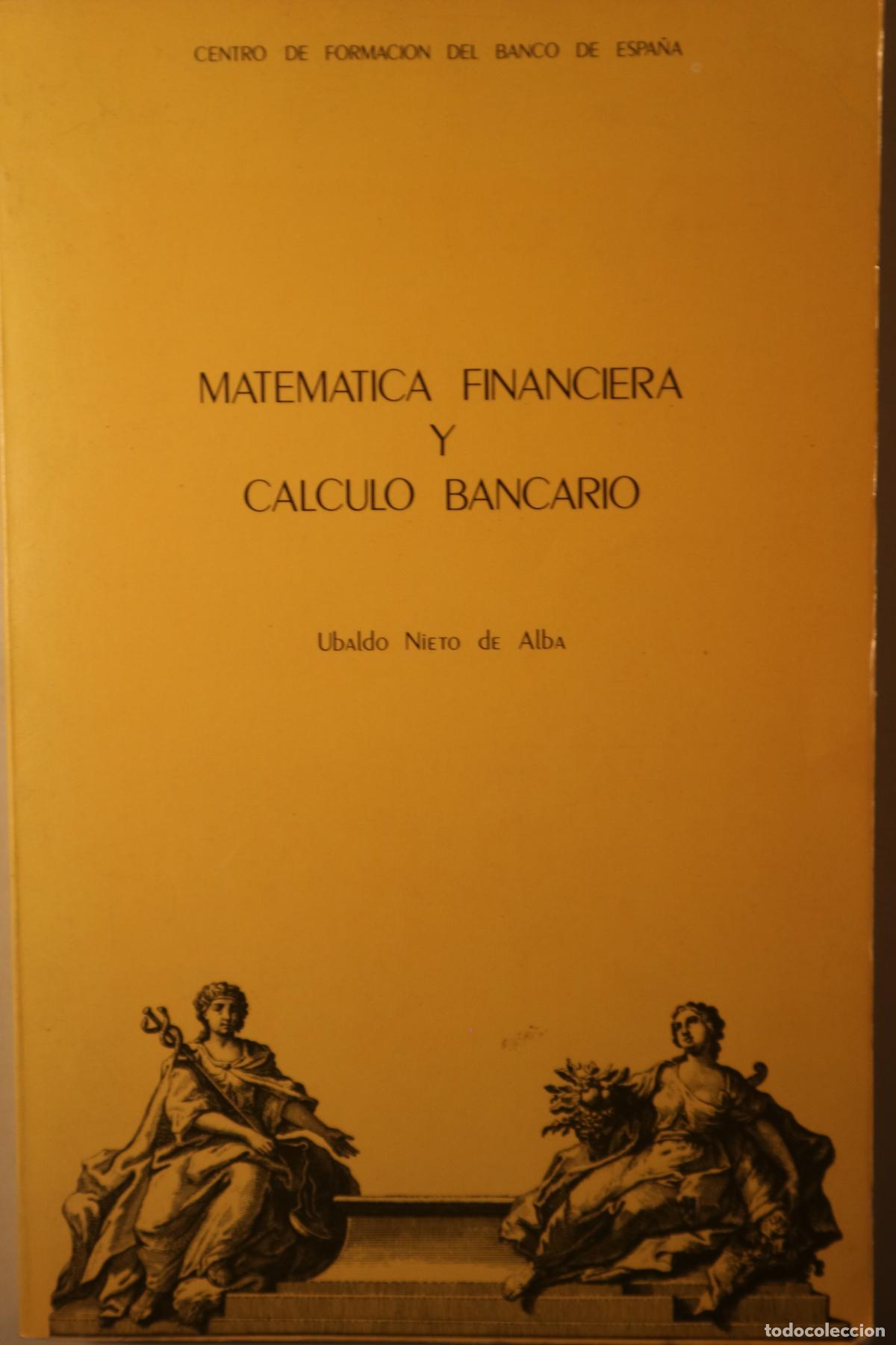 Libri di seconda mano: NIETO DE ALBA, Ubaldo - MATEM&Aacute;TICA FINANCIERA Y C&Aacute;LCULO BANCARIO - Madrid 1985