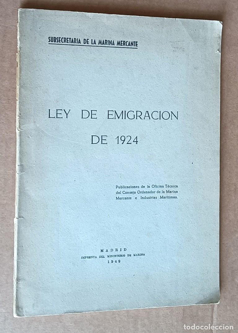 Libros de segunda mano: Ley de emigraci&oacute;n de 1924 Subsecretaria - De la Marina mercante - Madrid 1949