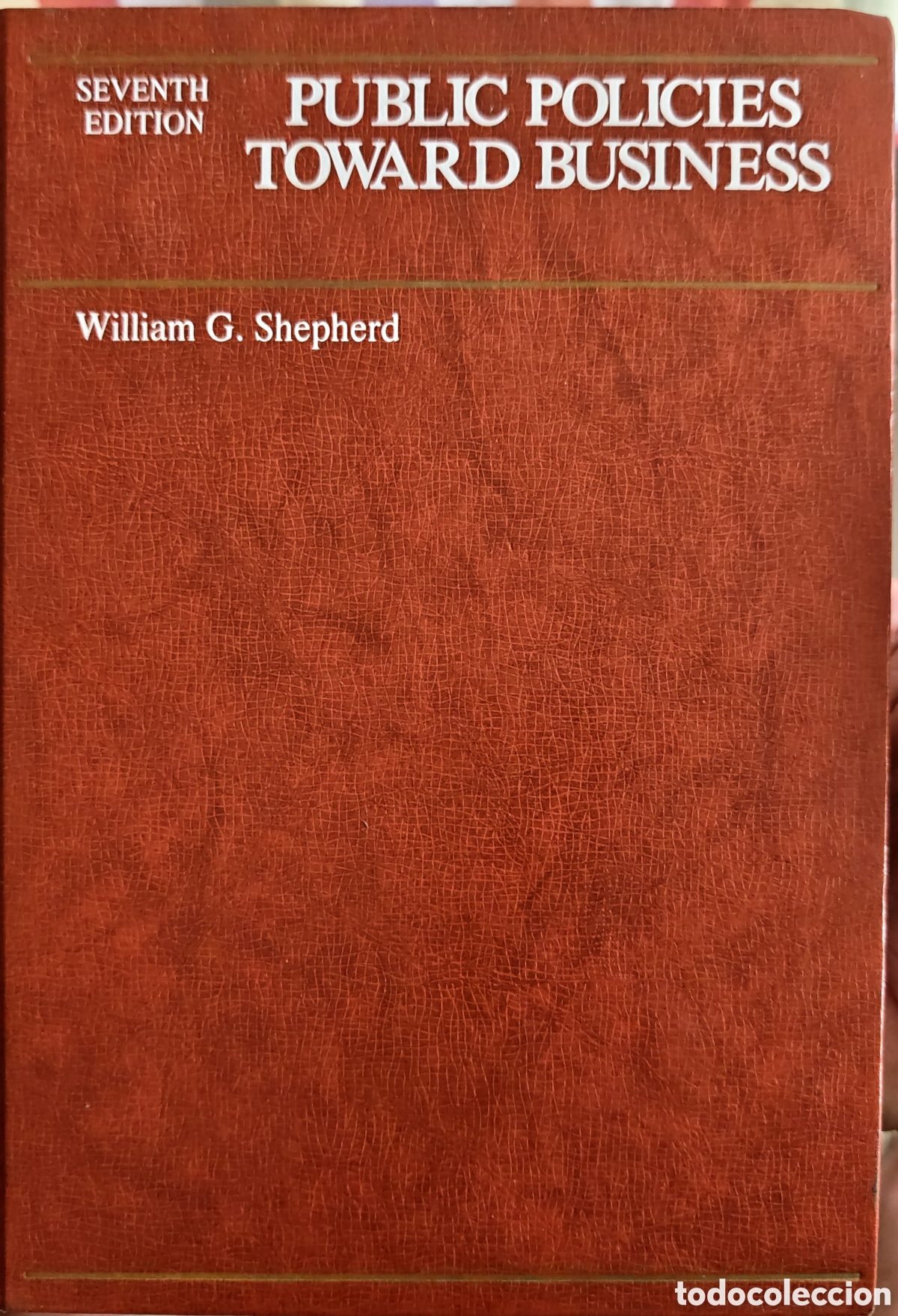 Libri di seconda mano: Public Policies Toward Business - William G. Shepherd (Irwin 1985) Seventh Edition - Tapa Dura / Ing