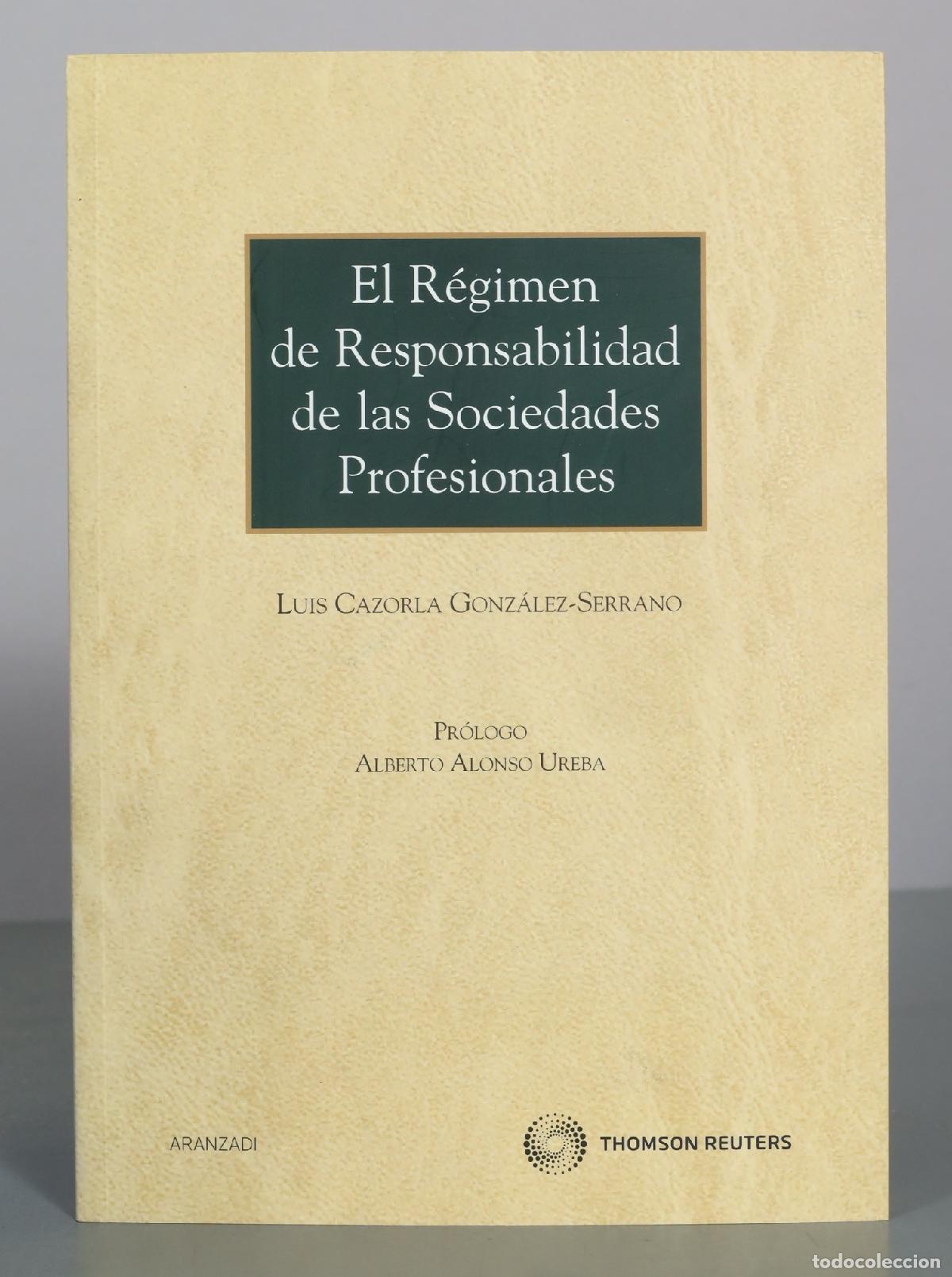 Libros de segunda mano: El r&eacute;gimen de responsabilidad de las sociedades profesionales Cazorla DEDICADO AUTOGRAFO AUTOR